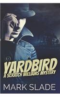 Yardbird: Large Print Edition