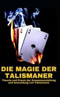 DIE MAGIE DER TALISMANER Theorie und Praxis der Zusammenstellung und Anwendung von Talismanen