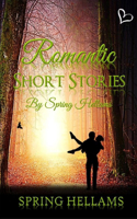 Romantic Short Stories by Spring Hellams