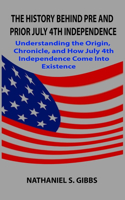 The History Behind Pre and Prior July 4th Independence