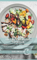 The Low-Carb Diabetic Cookbook: Prevent, Manage and Heal Type 2 Diabetes with 60+ Healthy Low-Carb Recipes