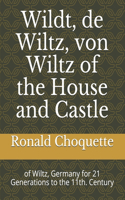 Wildt, de Wiltz, von Wiltz of the House and Castle
