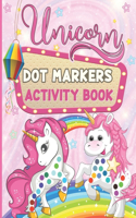 Unicorn Dot Markers Activity Book: A Fun And Educational Kid Dot Markers Activity Book For Learning Easy And Cool Dot Coloring Book For Kids & Toddlers Perfect Gift For Unicorn Lovers