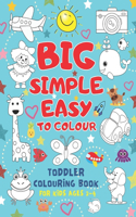 Big Simple Easy To Colour Toddlers Colouring Book For Kids Ages 2-4