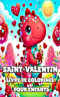Livre de coloriage de la Saint-Valentin pour enfants: Dinosaures mignons et adorables à colorier avec des designs uniques pour les