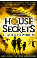 Clash of the Worlds: (Book 3 House of Secrets)