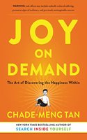 Joy on Demand: The Art of Discovering the Happiness Within