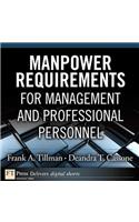 Manpower Requirements for Management and Professional Personnel