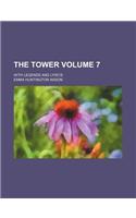 The Tower; With Legends and Lyrics Volume 7