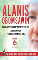 Alanis Obomsawin - Filmmaker, Singer & Storyteller of the Abenaki Nation Canadian History for Kids True Canadian Heroes - Indigenous People Of Canada Edition