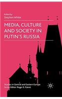 Media, Culture and Society in Putin's Russia