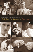 Columbia Documentary History of Religion in America Since 1945