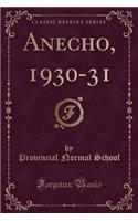 Anecho, 1930-31 (Classic Reprint)