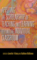 Applying the Scholarship of Teaching and Learning Beyond the Individual Classroom