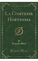 La Comtesse Hortensia (Classic Reprint)