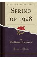 Spring of 1928 (Classic Reprint)