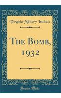 The Bomb, 1932 (Classic Reprint)