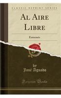 Al Aire Libre: Entremés (Classic Reprint)