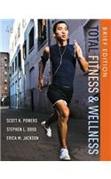 Total Fitness and Wellness, Brief Edition Plus MyFitnessLab with eText -- Access Card Package