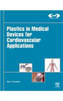 Plastics in Medical Devices for Cardiovascular Applications