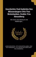 Geschichte Und Gedichte Des Minnesängers Otto Von Botenlauben, Grafen Von Henneberg