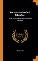 Lectures On Medical Education