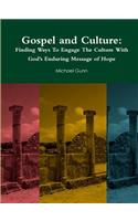 Gospel and Culture: Finding Ways To Engage The Culture With God’s Enduring Message of Hope