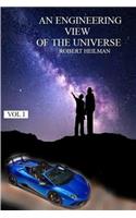 An Engineering View of the Universe Vol I