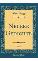 Neuere Gedichte, Vol. 1 (Classic Reprint)