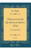 Theologische Quartalschrift, 1879, Vol. 61: Erstes Quartalheft (Classic Reprint)