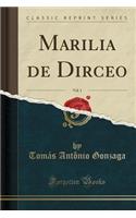 Marilia de Dirceo, Vol. 1 (Classic Reprint)