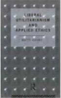 Liberal Utilitarianism and Applied Ethics