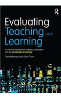 Evaluating Teaching and Learning: A practical handbook for colleges, universities and the scholarship of teaching