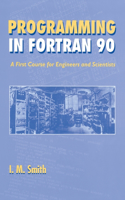 Programming in FORTRAN 90