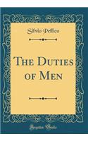 The Duties of Men (Classic Reprint)