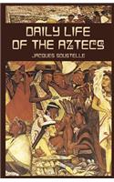 Daily Life of the Aztecs