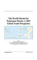 The World Market for Potassium Nitrate: A 2007 Global Trade Perspective