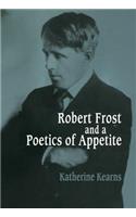 Robert Frost and a Poetics of Appetite