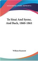 To Sinai And Syene, And Back, 1860-1861