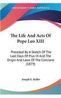 Life And Acts Of Pope Leo XIII