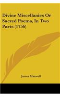 Divine Miscellanies Or Sacred Poems, In Two Parts (1756): (English)