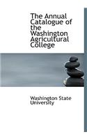 The Annual Catalogue of the Washington Agricultural College