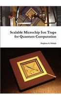 Scalable Microchip Ion Traps for Quantum Computation