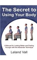 Secret to Using Your Body