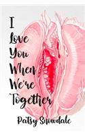 I Love You When We're Together