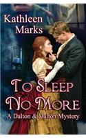 To Sleep No More