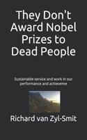 They Don't Award Nobel Prizes to Dead People