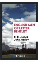 English Men of Letter. Bentley