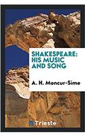 Shakespeare: his music and song