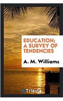 Education; A Survey of Tendencies